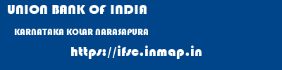 UNION BANK OF INDIA  KARNATAKA KOLAR NARASAPURA    ifsc code
